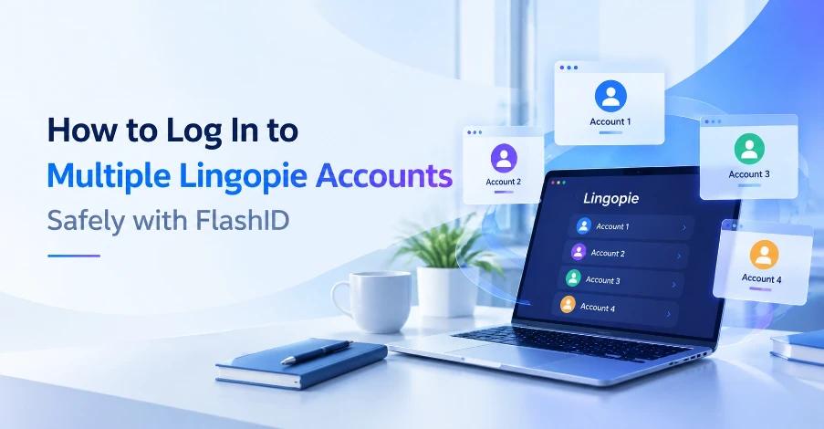 How to Log In to Multiple Lingopie Accounts Safely with FlashID