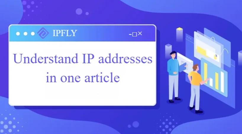 IP Addresses in One Article: Why They Matter? How to find out quickly?