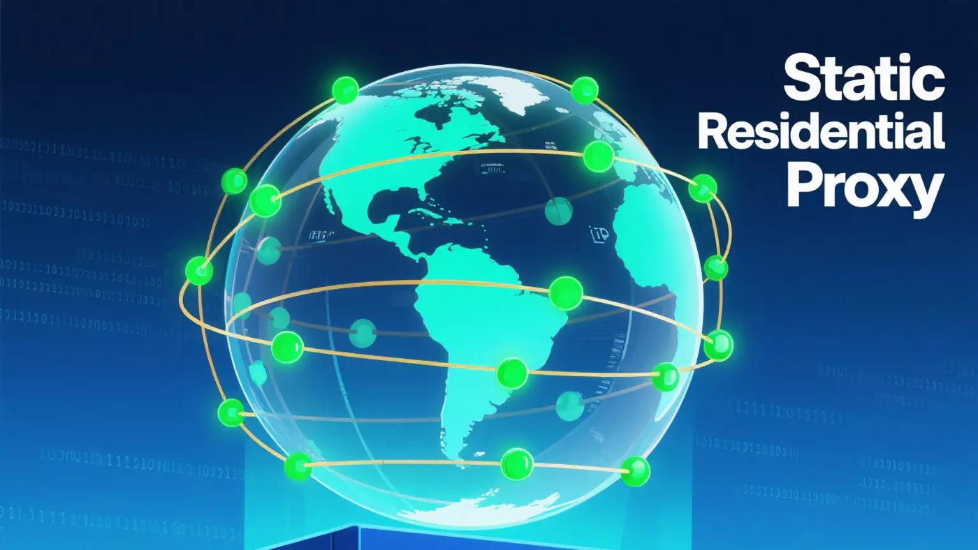 What Is a Static Residential Proxy, and How Does It Work?