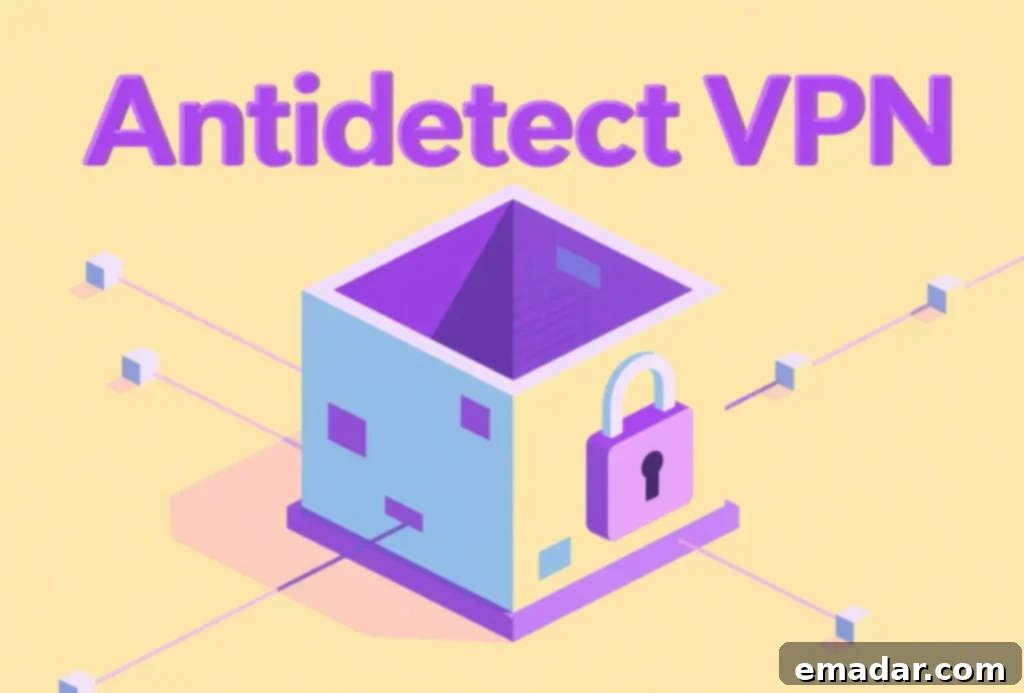 Antidetect VPN: The Smart Solution for Secure, Multi-Account Browsing Antidetect VPN: Enhancing Digital Privacy and Multi-Account Management