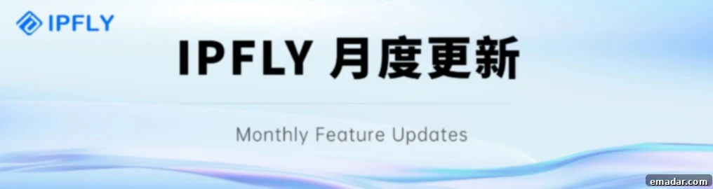 IPFLY 产品更新合集 | 多项功能优化上线,使用体验全面升级 IPFLY Product Updates: Enhanced Features & Upgraded User Experience
