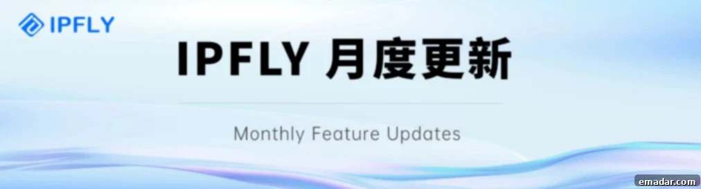IPFLY Product Updates | April Upgrades for Enhanced Management and User Experience IPFLY April 2024 Product Update Announcement Banner